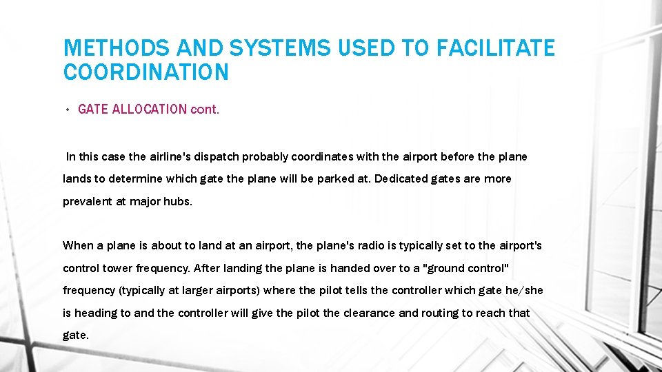 METHODS AND SYSTEMS USED TO FACILITATE COORDINATION • GATE ALLOCATION cont. In this case