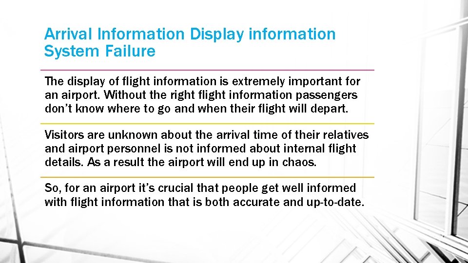 Arrival Information Display information System Failure The display of flight information is extremely important