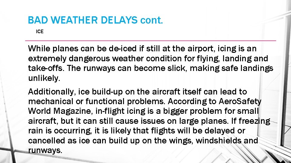 BAD WEATHER DELAYS cont. ICE While planes can be de-iced if still at the
