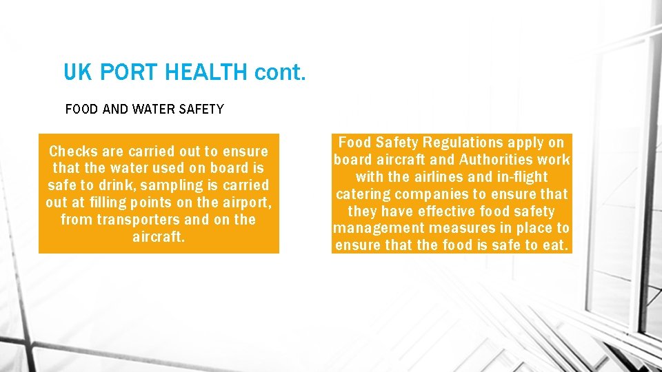 UK PORT HEALTH cont. FOOD AND WATER SAFETY Checks are carried out to ensure