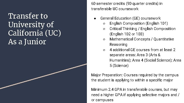 Transfer to University of California (UC) As a Junior 60 semester credits (90 quarter Transfer to University of California (UC) As a Junior 60 semester credits (90 quarter