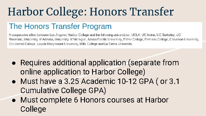 Harbor College: Honors Transfer ● Requires additional application (separate from online application to Harbor