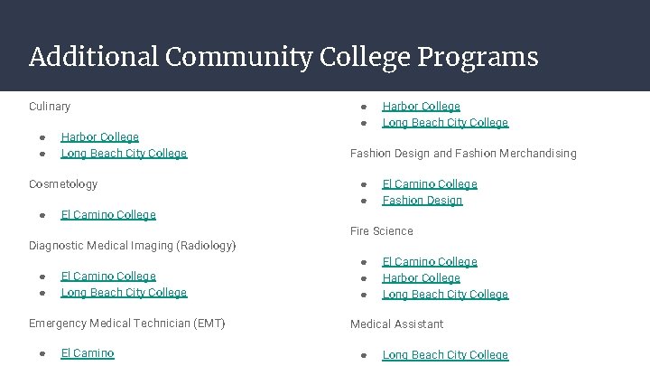 Additional Community College Programs Culinary ● ● Harbor College Long Beach City College Cosmetology