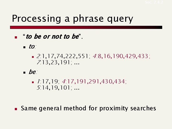 Sec. 2. 4. 2 Processing a phrase query n “to be or not to