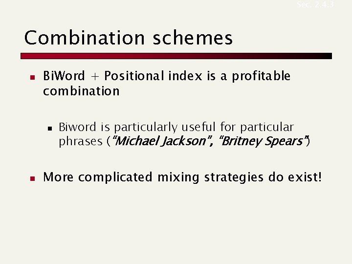 Sec. 2. 4. 3 Combination schemes n Bi. Word + Positional index is a