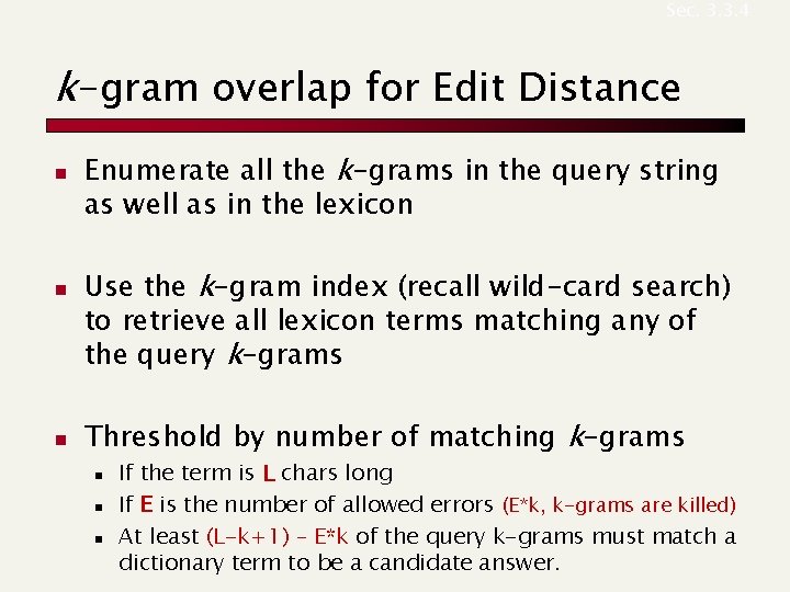 Sec. 3. 3. 4 k-gram overlap for Edit Distance n n n Enumerate all