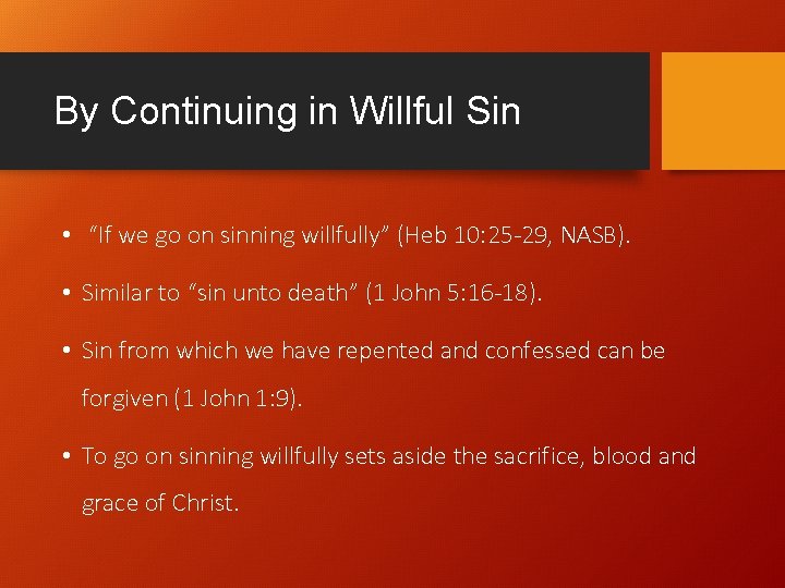 By Continuing in Willful Sin • “If we go on sinning willfully” (Heb 10: By Continuing in Willful Sin • “If we go on sinning willfully” (Heb 10: