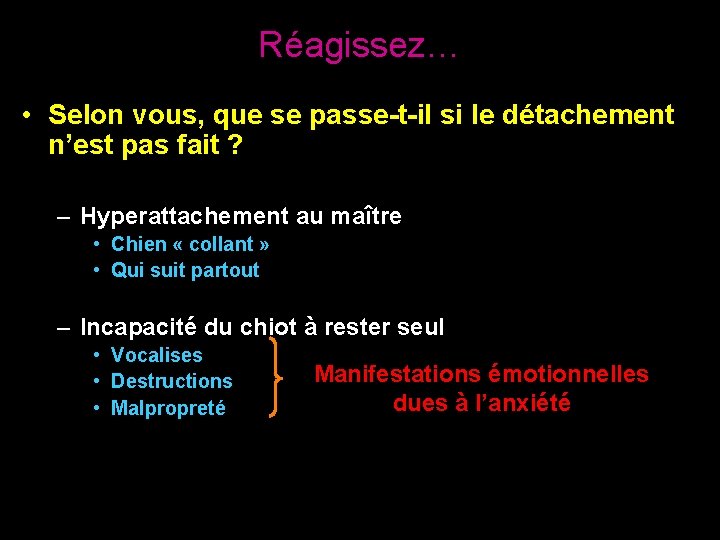 Réagissez… • Selon vous, que se passe-t-il si le détachement n’est pas fait ?