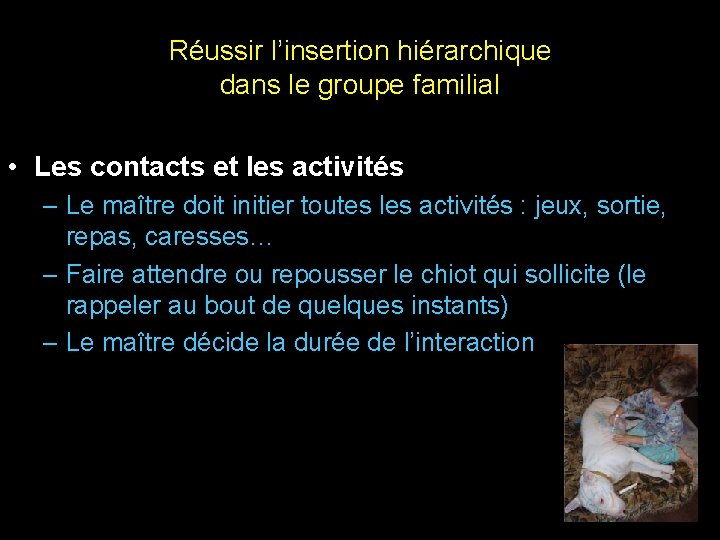 Réussir l’insertion hiérarchique dans le groupe familial • Les contacts et les activités –