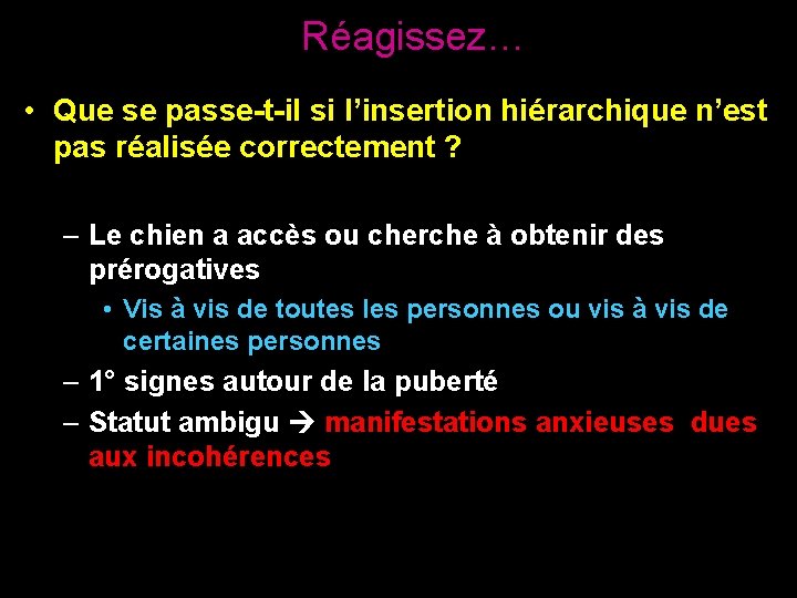 Réagissez… • Que se passe-t-il si l’insertion hiérarchique n’est pas réalisée correctement ? –