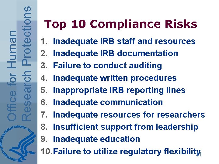 Office for Human Research Protections Top 10 Compliance Risks 1. Inadequate IRB staff and