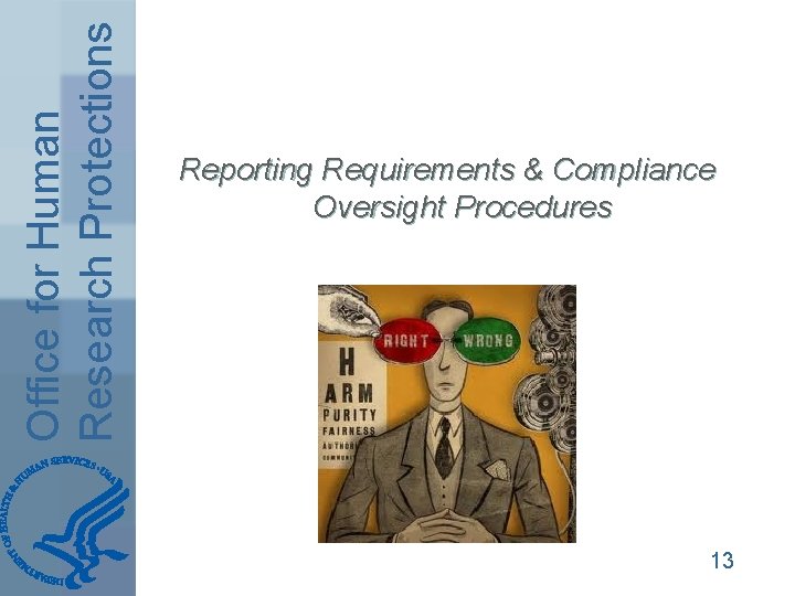Office for Human Research Protections Reporting Requirements & Compliance Oversight Procedures 13 
