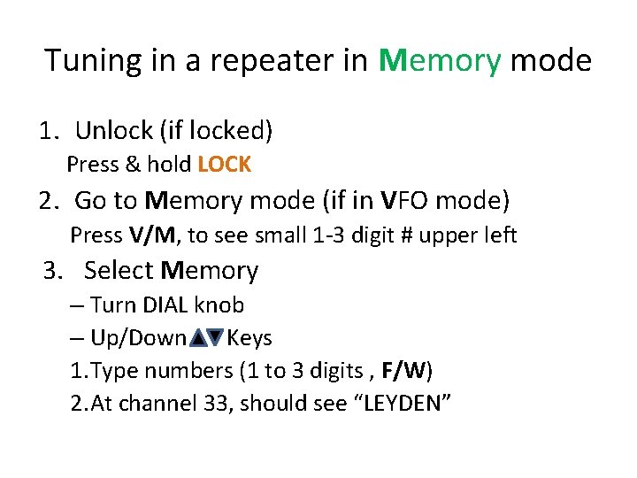 Tuning in a repeater in Memory mode 1. Unlock (if locked) Press & hold