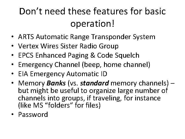 Don’t need these features for basic operation! ARTS Automatic Range Transponder System Vertex Wires