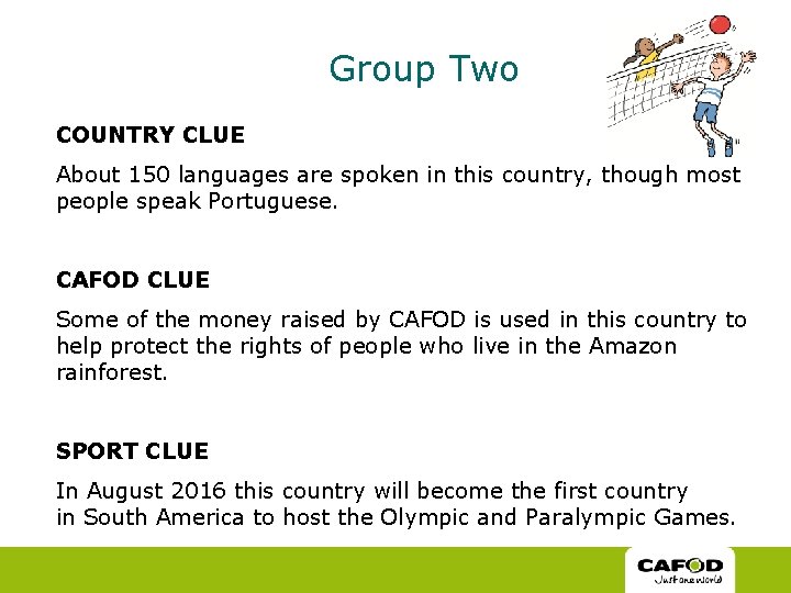 Group Two COUNTRY CLUE About 150 languages are spoken in this country, though most Group Two COUNTRY CLUE About 150 languages are spoken in this country, though most