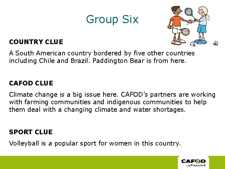 Group Six COUNTRY CLUE A South American country bordered by five other countries including Group Six COUNTRY CLUE A South American country bordered by five other countries including