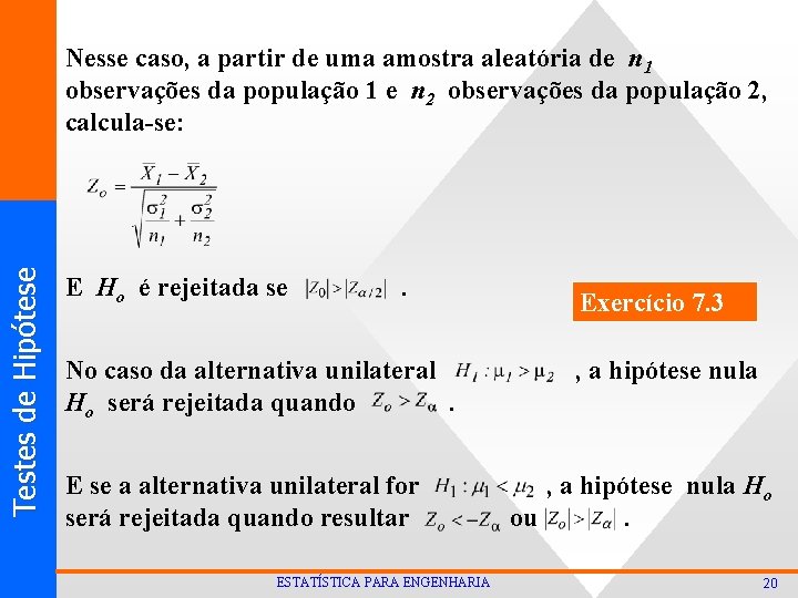 T est es d e Hi p ó t ese Nesse caso, a partir