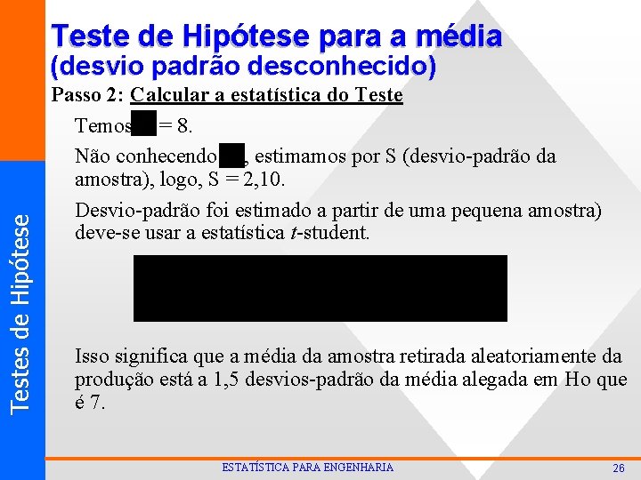 Teste de Hipótese para a média T est es d e Hi p ó