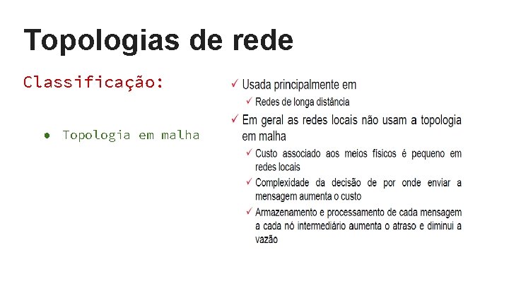 Topologias de rede Classificação: ● Topologia em malha Topologias de rede Classificação: ● Topologia em malha