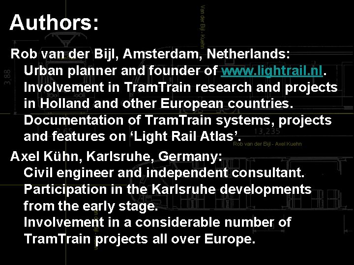  Authors: Rob van der Bijl, Amsterdam, Netherlands: Urban planner and founder of www.