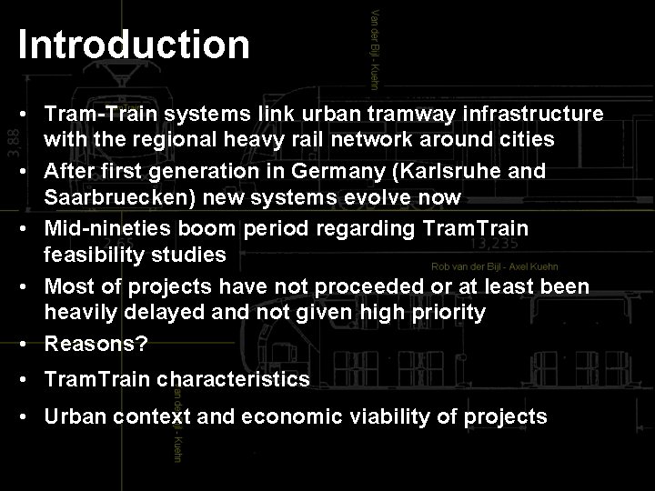 Introduction • Tram-Train systems link urban tramway infrastructure with the regional heavy rail network