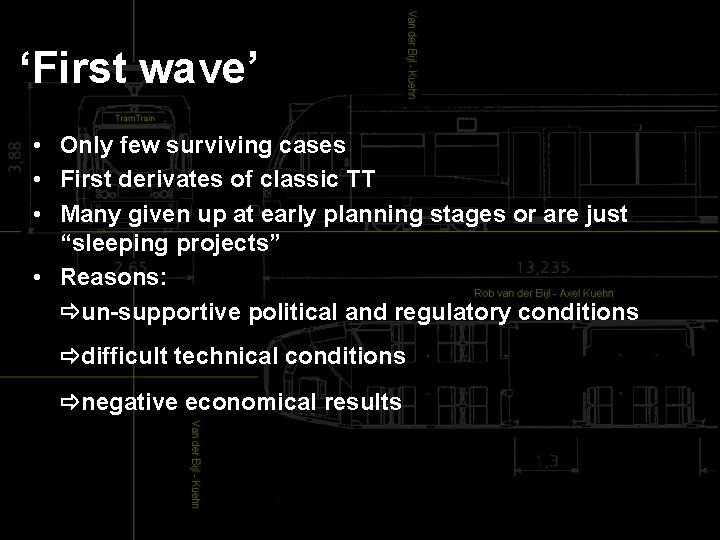  ‘First wave’ • Only few surviving cases • First derivates of classic TT