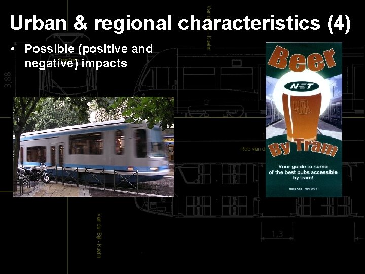 Urban & regional characteristics (4) • Possible (positive and negative) impacts 