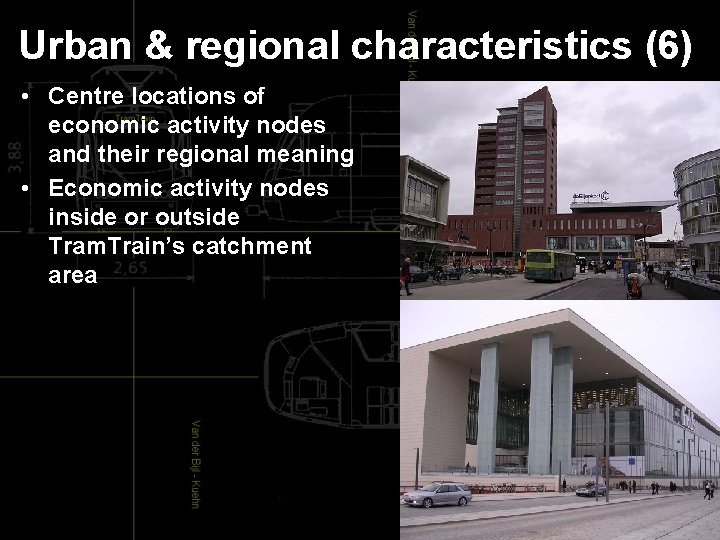 Urban & regional characteristics (6) • Centre locations of economic activity nodes and their