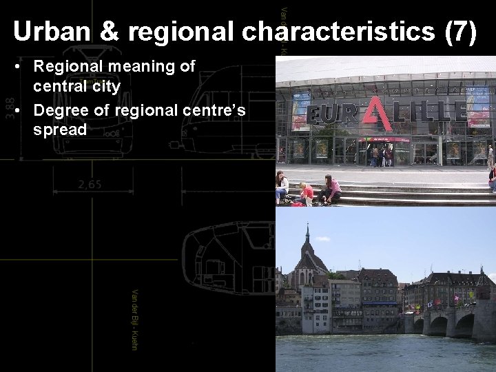 Urban & regional characteristics (7) • Regional meaning of central city • Degree of