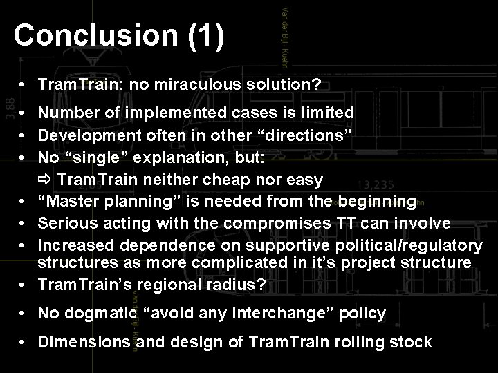  Conclusion (1) • Tram. Train: no miraculous solution? • Number of implemented cases