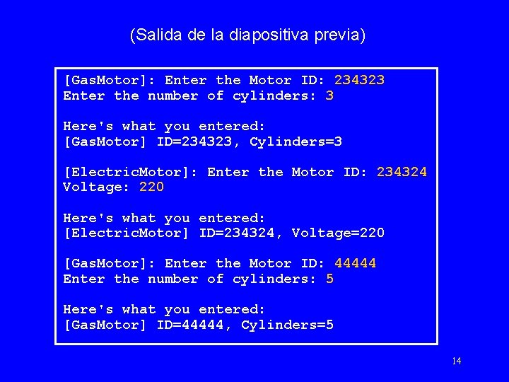 (Salida de la diapositiva previa) [Gas. Motor]: Enter the Motor ID: 234323 Enter the