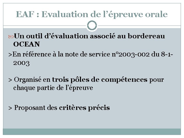 EAF : Evaluation de l’épreuve orale Un outil d’évaluation associé au bordereau OCEAN >En