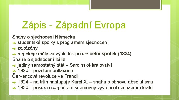 Zápis - Západní Evropa Snahy o sjednocení Německa studentské spolky s programem sjednocení zakázány