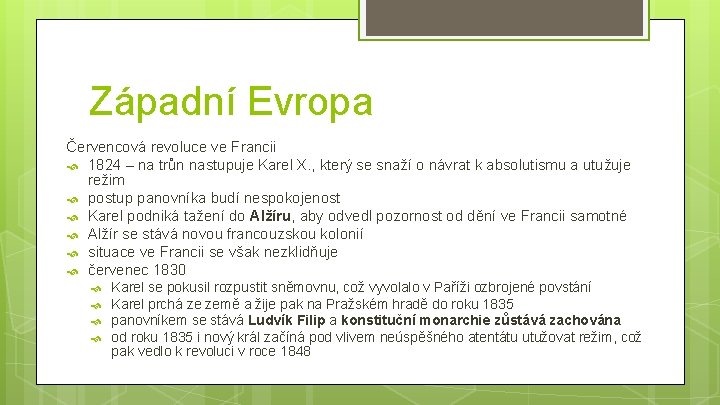 Západní Evropa Červencová revoluce ve Francii 1824 – na trůn nastupuje Karel X. ,