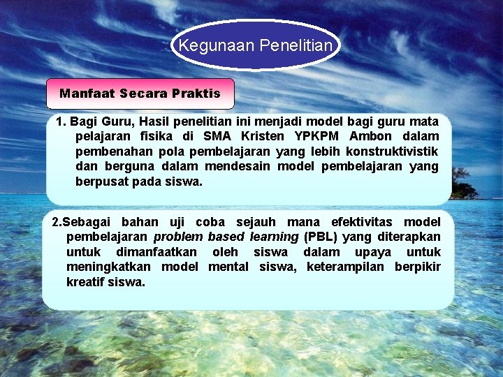 Kegunaan Penelitian Manfaat Secara Praktis 1. Bagi Guru, Hasil penelitian ini menjadi model bagi