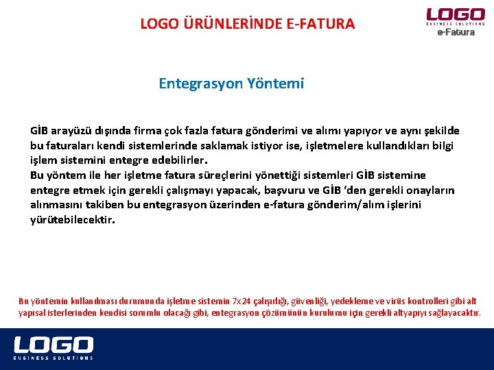 LOGO ÜRÜNLERİNDE E-FATURA Entegrasyon Yöntemi GİB arayüzü dışında firma çok fazla fatura gönderimi ve LOGO ÜRÜNLERİNDE E-FATURA Entegrasyon Yöntemi GİB arayüzü dışında firma çok fazla fatura gönderimi ve
