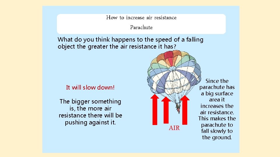 How to increase air resistance Parachute What do you think happens to the speed