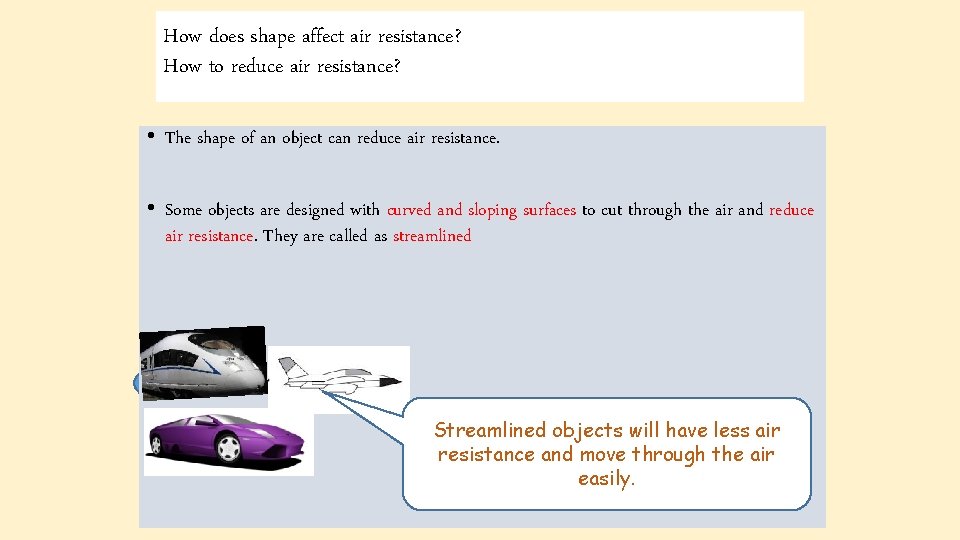 How does shape affect air resistance? How to reduce air resistance? • The shape