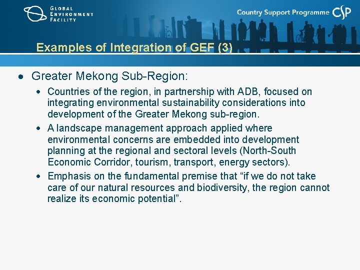 Examples of Integration of GEF (3) Greater Mekong Sub-Region: Countries of the region, in
