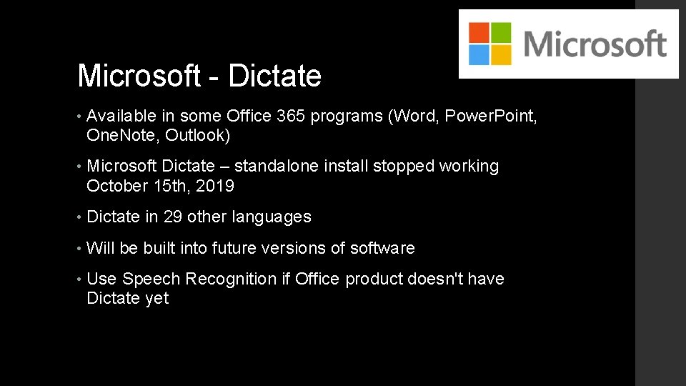 Microsoft - Dictate • Available in some Office 365 programs (Word, Power. Point, One.