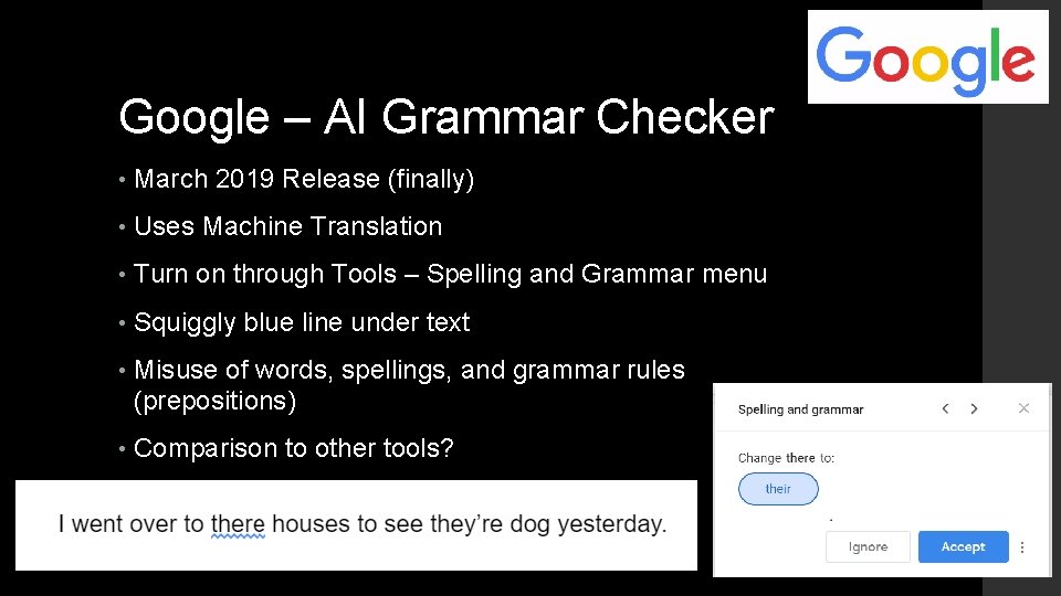 Google – AI Grammar Checker • March 2019 Release (finally) • Uses Machine Translation