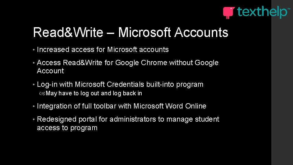 Read&Write – Microsoft Accounts • Increased access for Microsoft accounts • Access Read&Write for