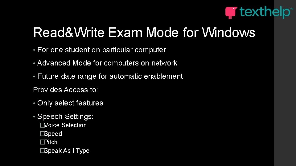 Read&Write Exam Mode for Windows • For one student on particular computer • Advanced