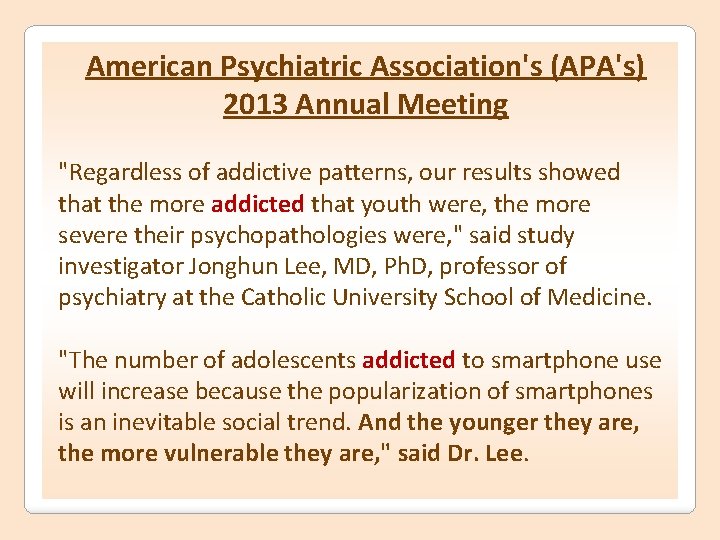 American Psychiatric Association's (APA's) 2013 Annual Meeting "Regardless of addictive patterns, our results showed