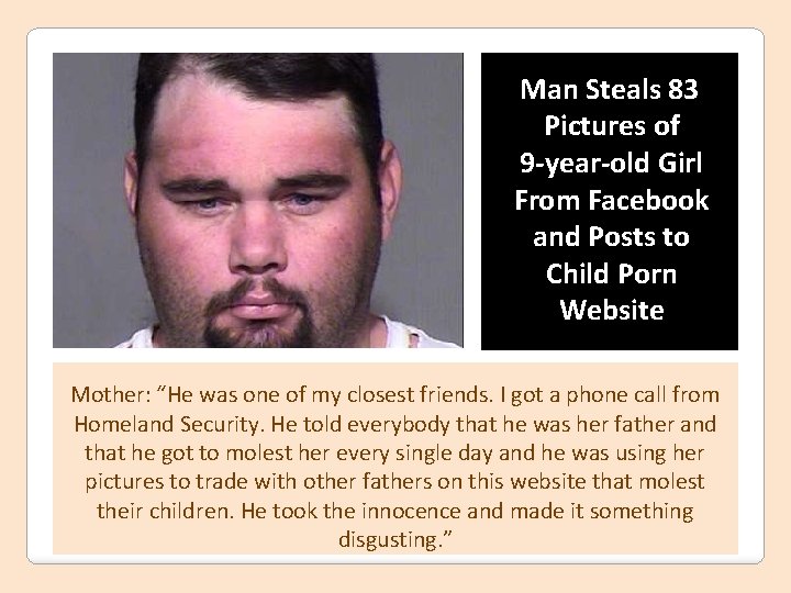 Man Steals 83 Pictures of 9 -year-old Girl From Facebook and Posts to Child