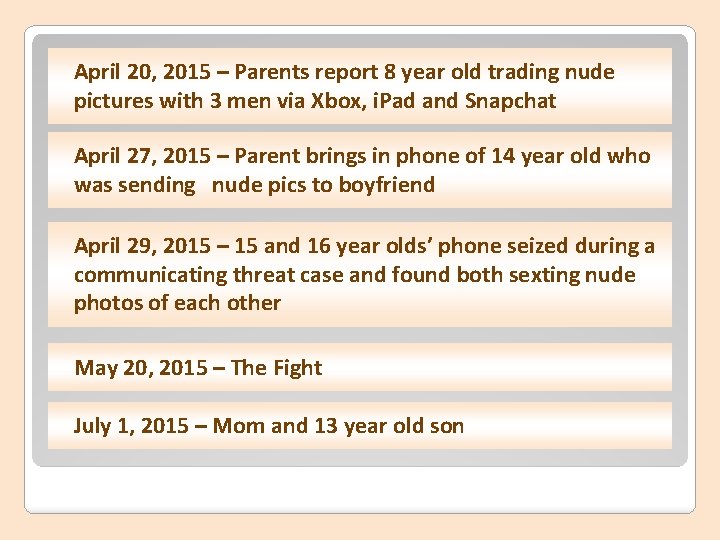 April 20, 2015 – Parents report 8 year old trading nude pictures with 3