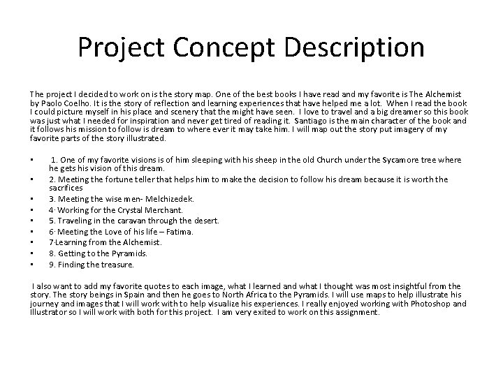Project Concept Description The project I decided to work on is the story map.