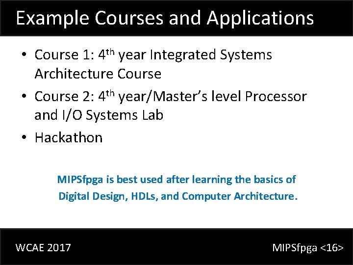 Example Courses and Applications • Course 1: 4 th year Integrated Systems Architecture Course