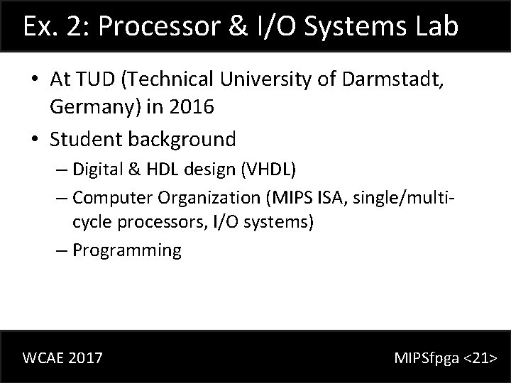 Ex. 2: Processor & I/O Systems Lab • At TUD (Technical University of Darmstadt,