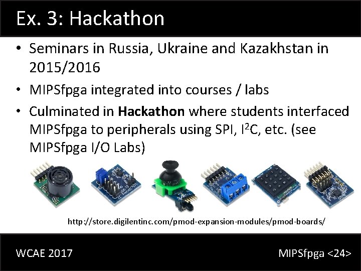 Ex. 3: Hackathon • Seminars in Russia, Ukraine and Kazakhstan in 2015/2016 • MIPSfpga